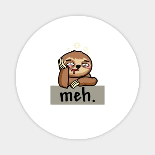 Meh Funny Sloth Lover Magnet